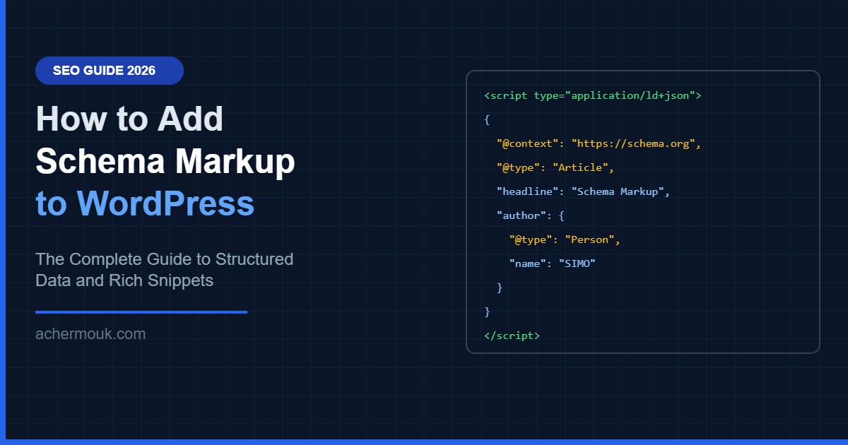 How to Add Schema Markup to WordPress in 2026 - Complete Guide to Structured Data and Rich Snippets